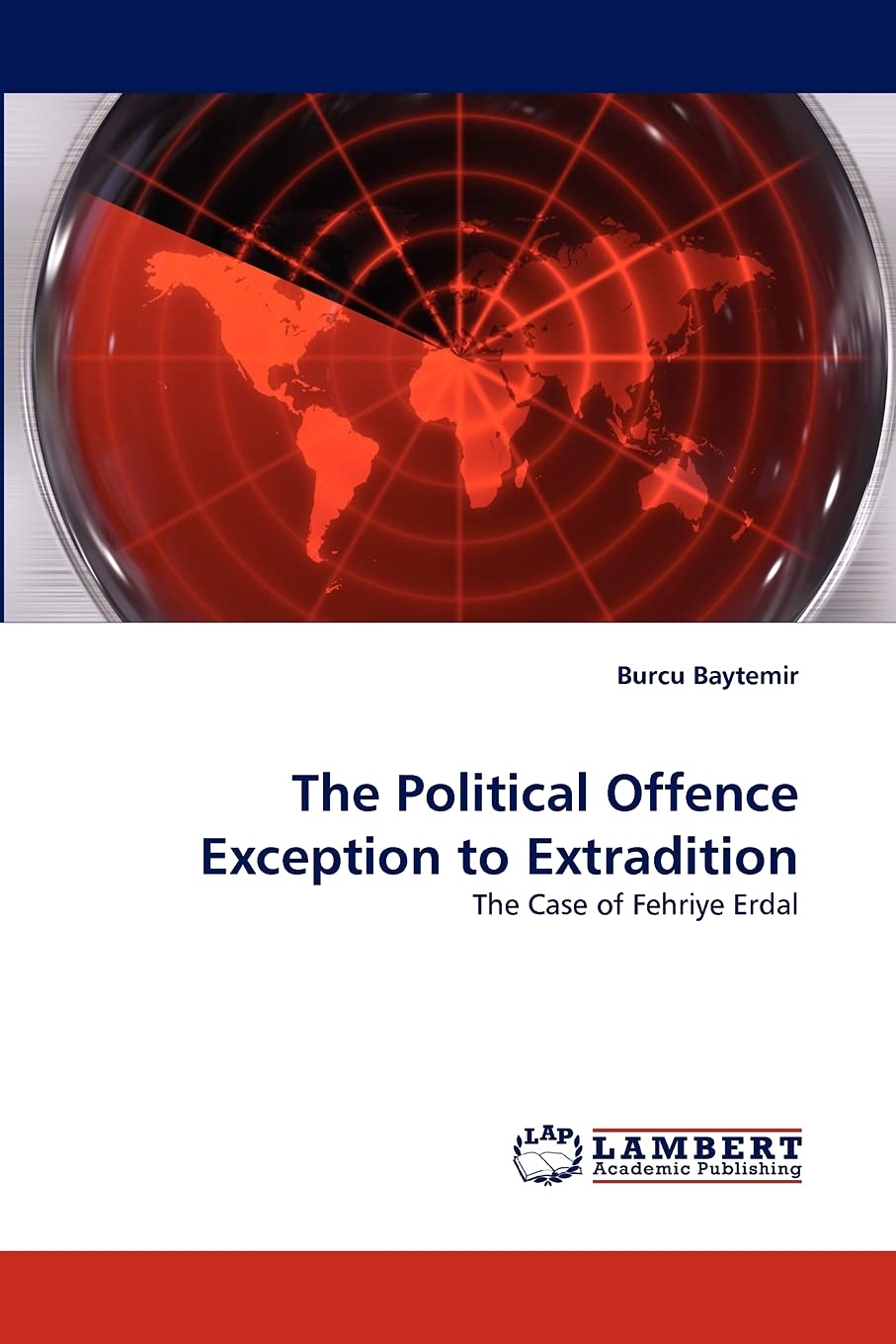 The Political Offence Exception to Extradition: The Case of Fehriye Erdal,Used