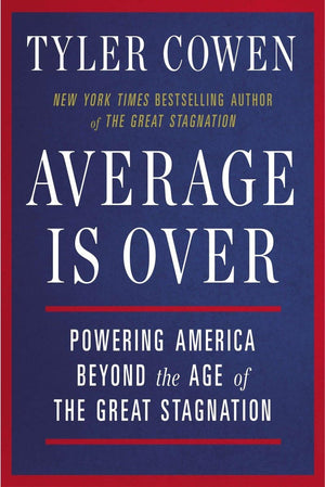 Average Is Over: Powering America Beyond the Age of the Great Stagnation,Used