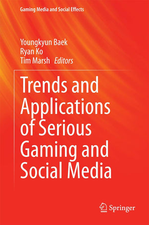 Trends and Applications of Serious Gaming and Social Media (Gaming Media and Social Effects),Used
