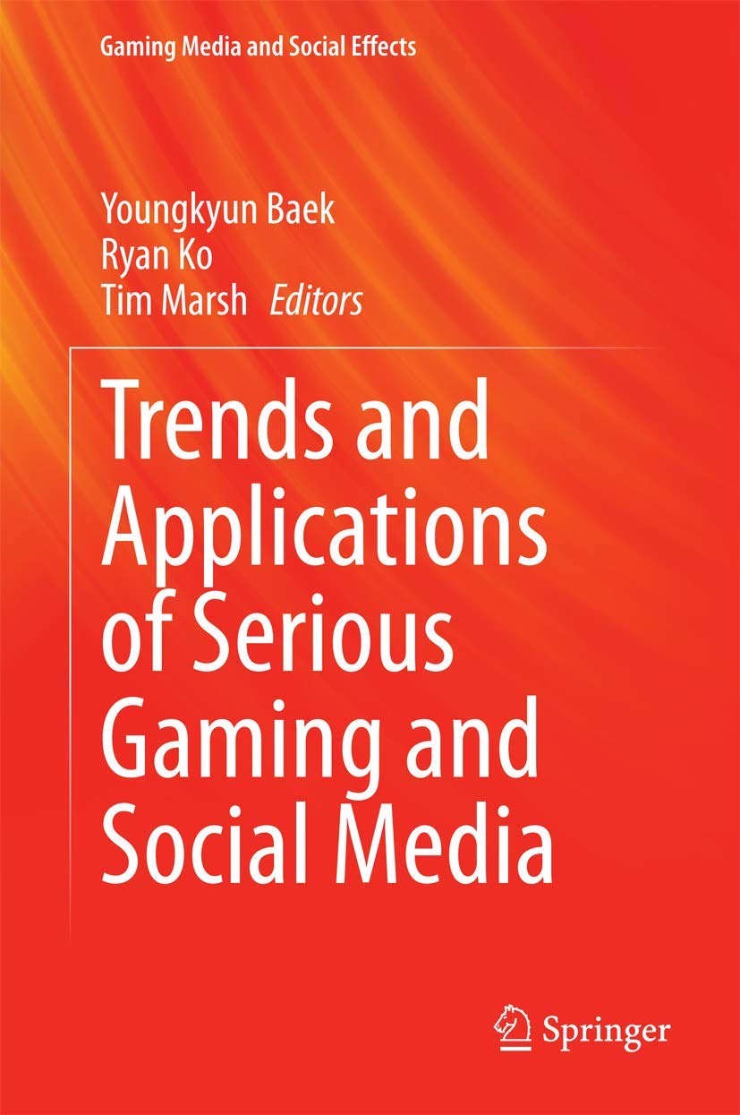 Trends and Applications of Serious Gaming and Social Media (Gaming Media and Social Effects),Used