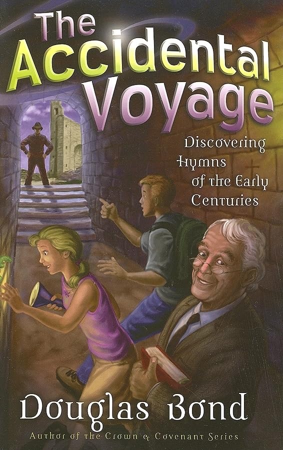 The Accidental Voyage: Discovering Hymns of the Early Centuries (Mr. Pipes Books)