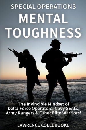 Special Operations Mental Toughness: The Invincible Mindset of Delta Force Operators, Navy SEALs, Army Rangers & Other Elite War,Used