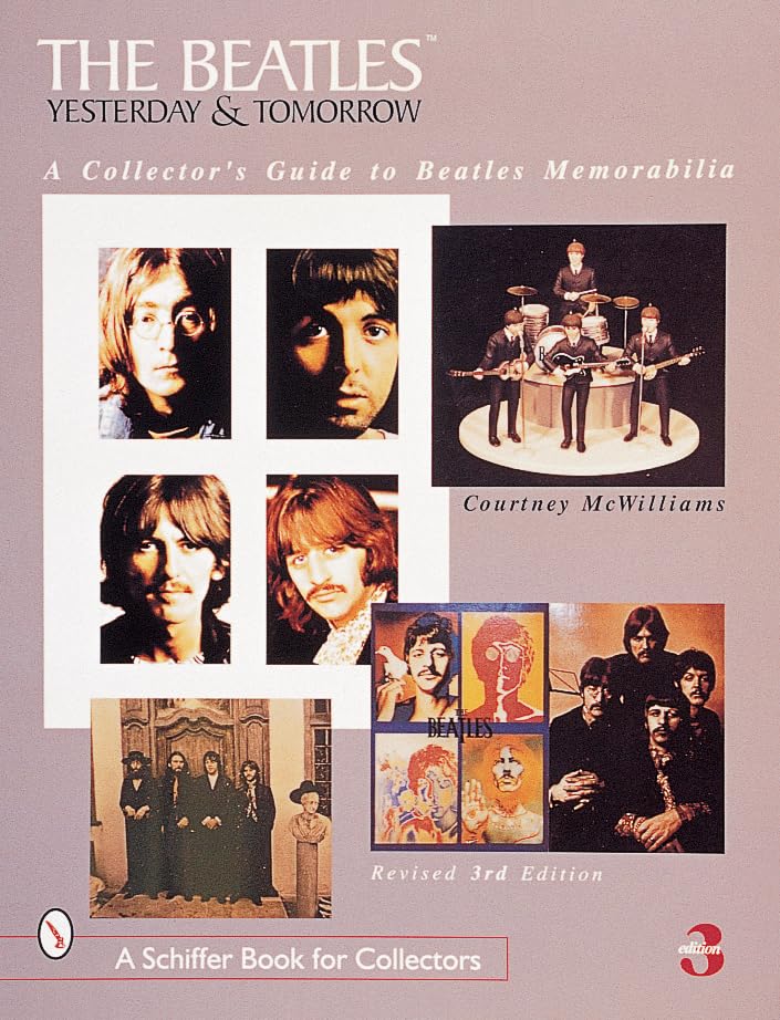 The Beatles: Yesterday and Tomorrow: A Collector's Guide to Beatles Memorabilia,New
