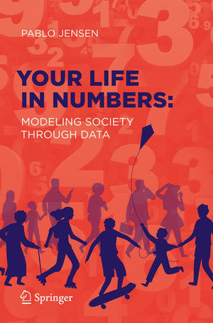 Your Life In Numbers: Modeling Society Through Data