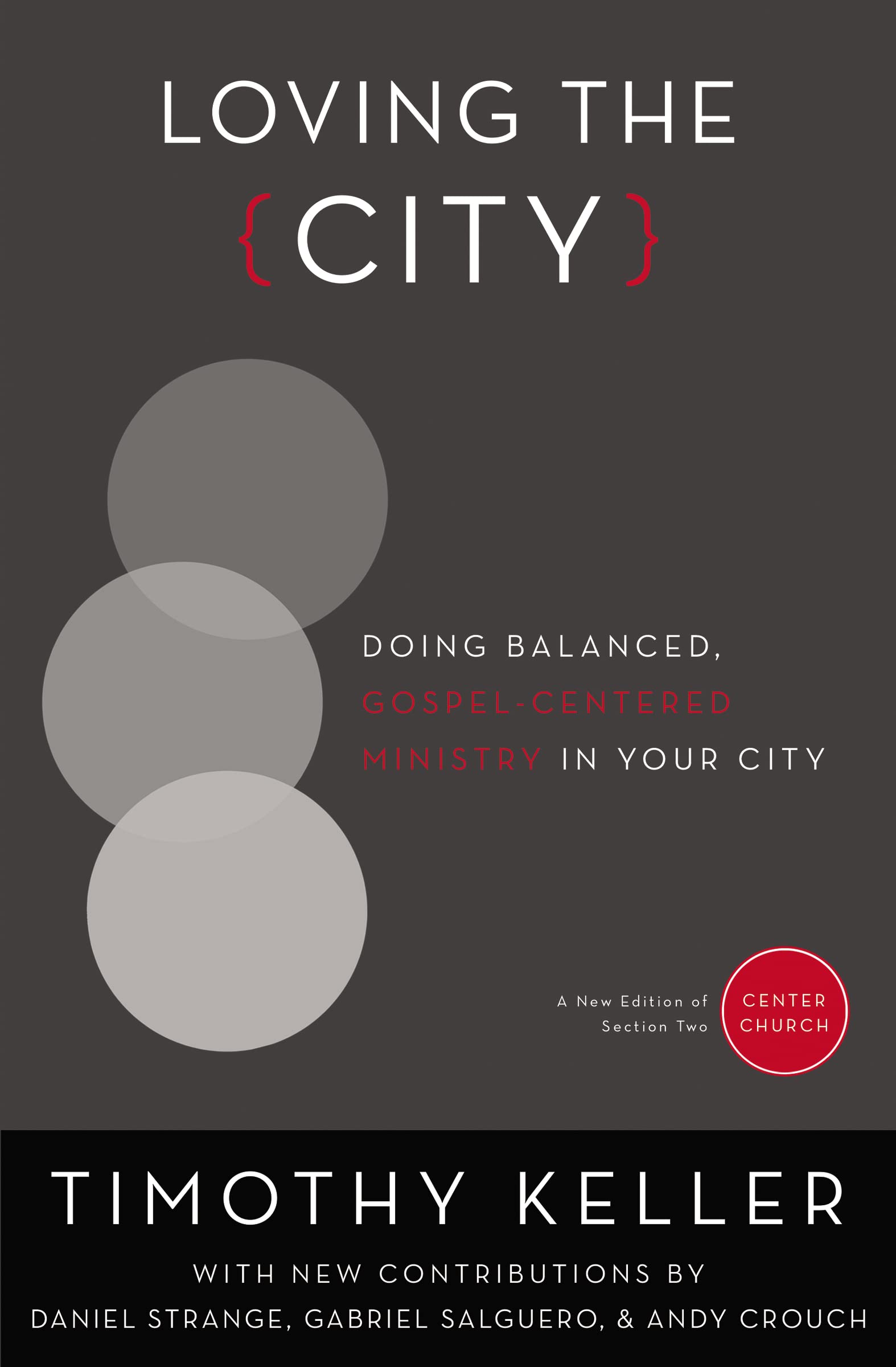 Loving the City: Doing Balanced, GospelCentered Ministry in Your City (Center Church),Used