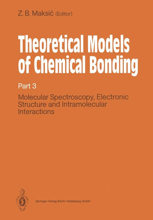 Theoretical Models of Chemical Bonding: Part 3: Molecular Spectroscopy, Electronic Structure and Intramolecular Interactions,Used