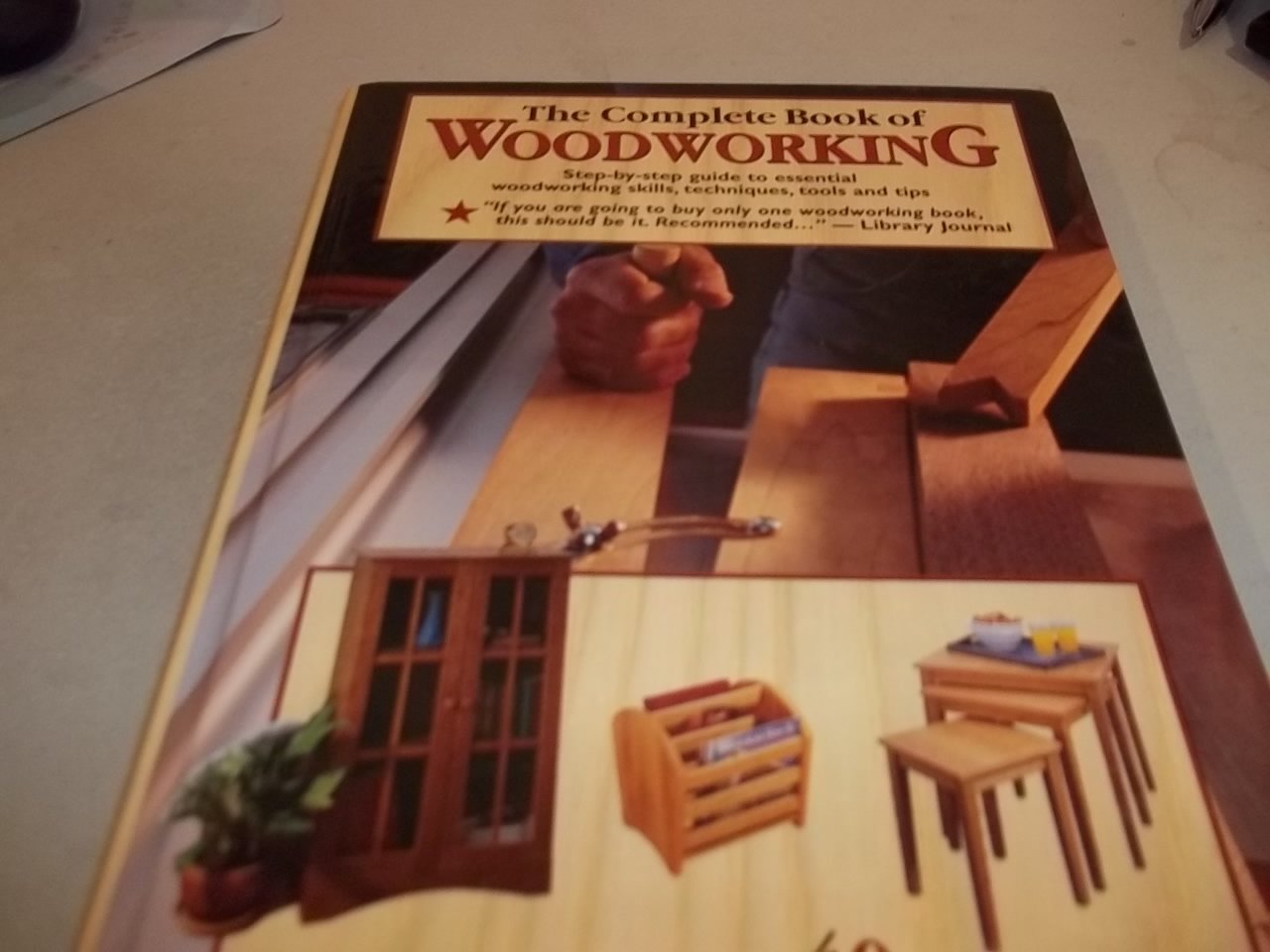 The Complete Book of Woodworking: Detailed Plans for More Than 40 Fabulous Projects,Used