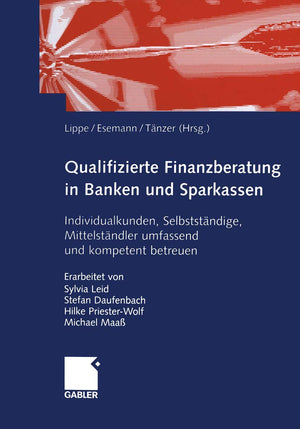 Qualifizierte Finanzberatung in Banken und Sparkassen: Individualkunden, Selbststndige, Mittelstndler umfassend und kompetent be,Used
