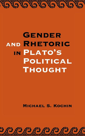 Gender and Rhetoric in Plato's Political Thought,Used