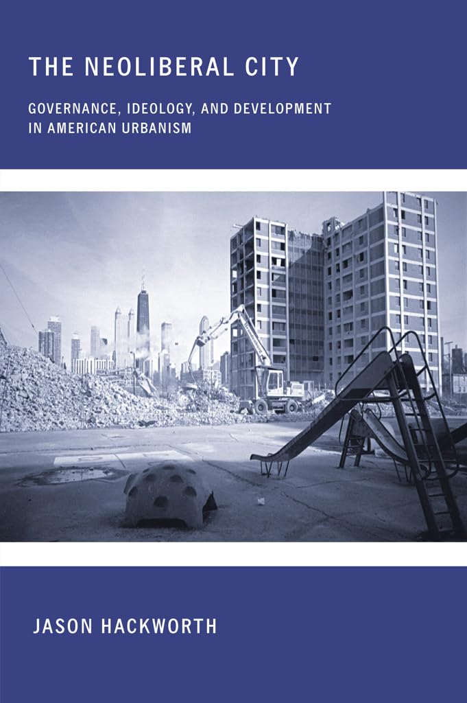 The Neoliberal City: Governance, Ideology, and Development in American Urbanism,Used