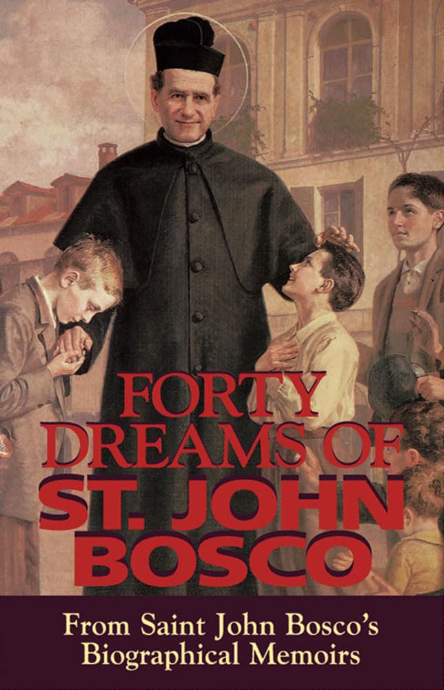 Forty Dreams Of St. John Bosco: From St. John Bosco's Biographical Memoirs,Used