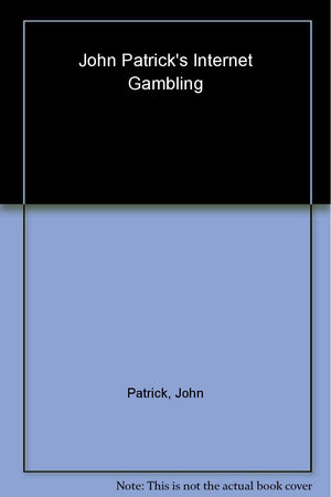 John Patrick's Internet Gambling: The Complete Guide to Playing and Winning,Used