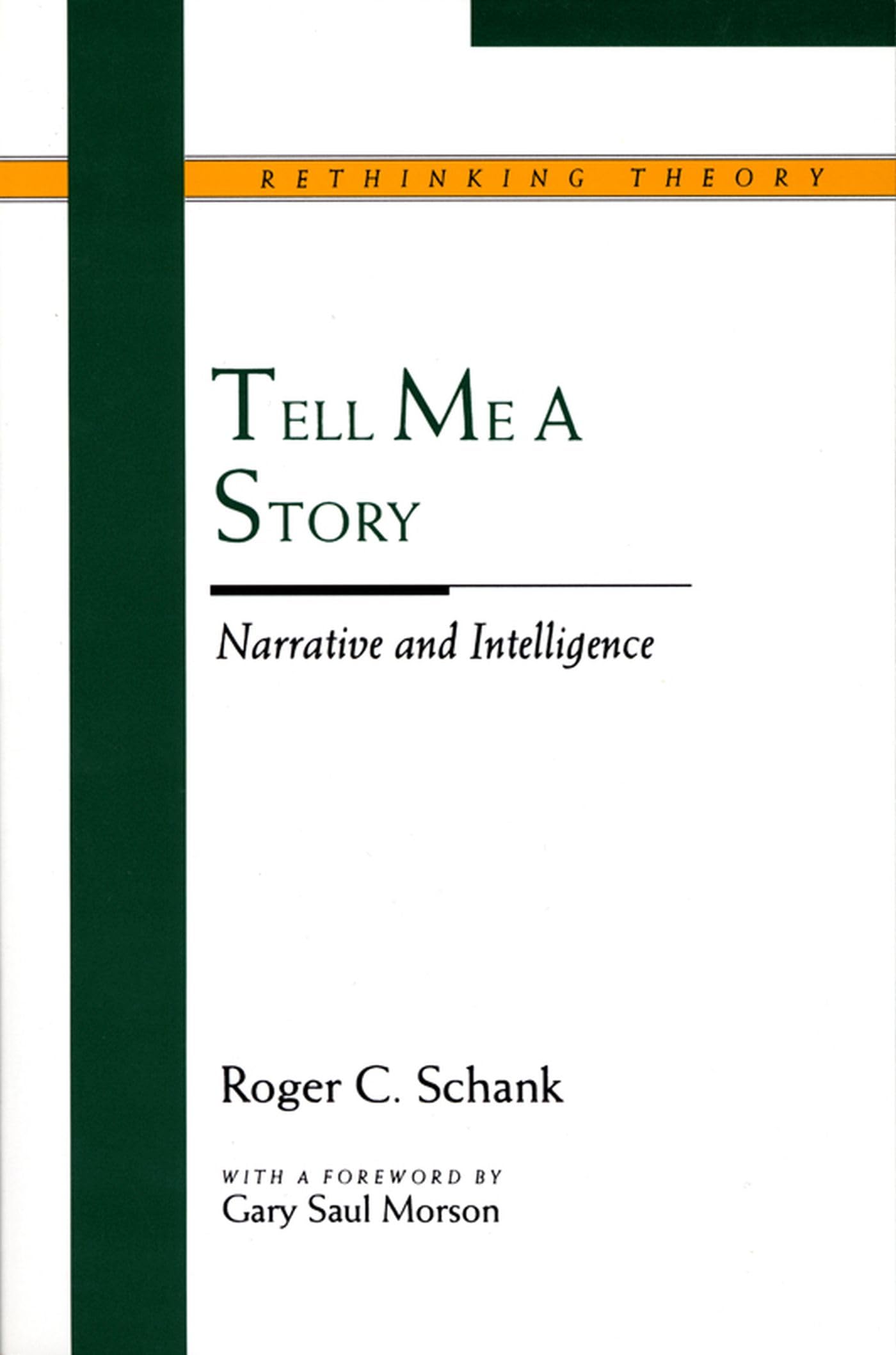 Tell Me A Story: Narrative And Intelligence (Rethinking Theory),New