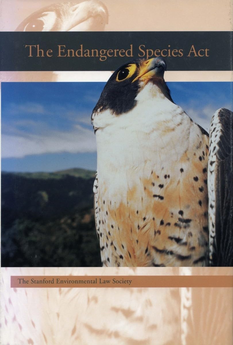 The Endangered Species Act (A Stanford Environmental Law Society Handbook),New