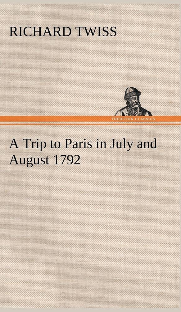 A Trip to Paris in July and August 1792,Used