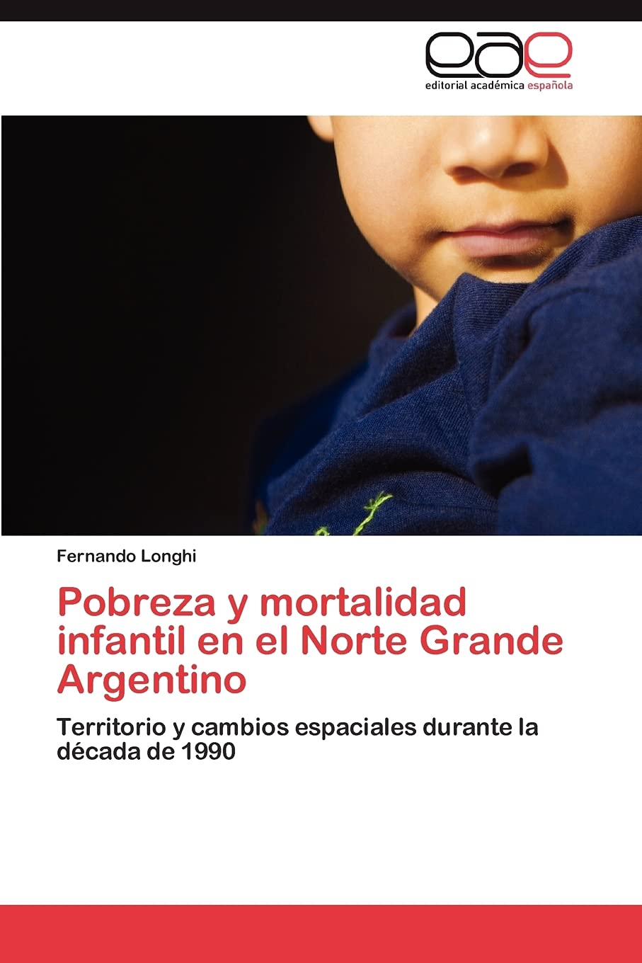Pobreza y mortalidad infantil en el Norte Grande Argentino: Territorio y cambios espaciales durante la dcada de 1990 (Spanish ,Used