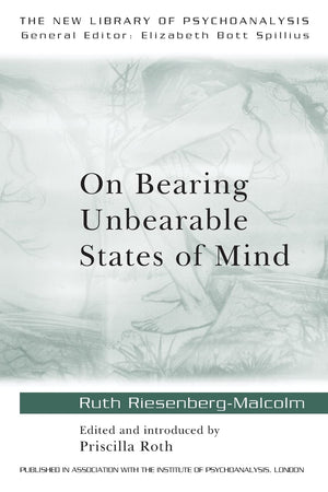 On Bearing Unbearable States of Mind (The New Library of Psychoanalysis),Used