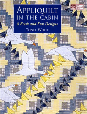 Appliquilt in the Cabin: 8 Fresh and Fun Designs,Used