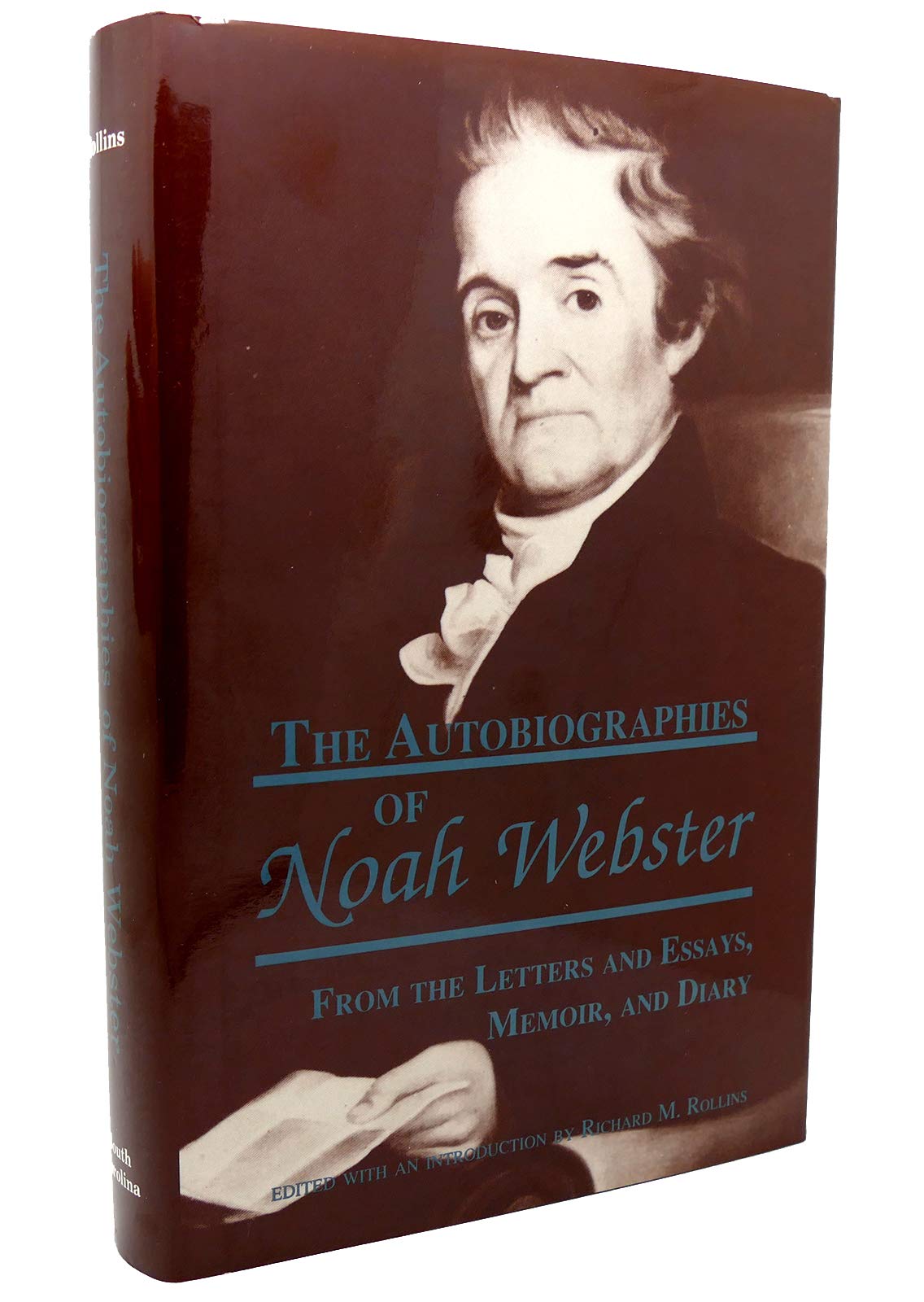 The Autobiographies of Noah Webster: From the Letters and Essays, Memoir and Diary,Used