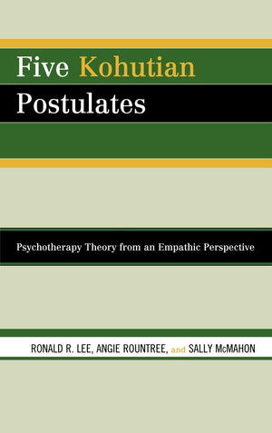 Five Kohutian Postulates: Psychotherapy Theory from an Empathic Perspective,Used