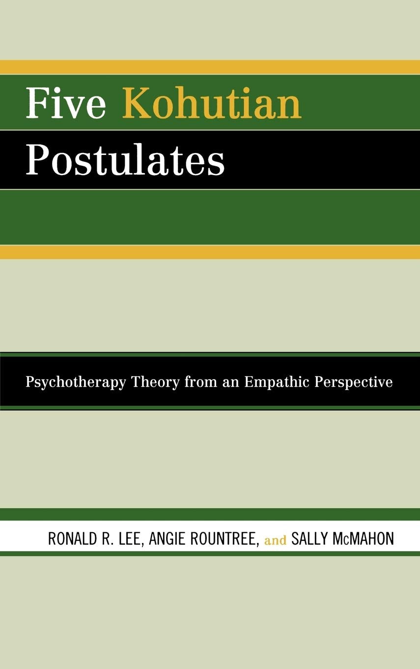 Five Kohutian Postulates: Psychotherapy Theory from an Empathic Perspective,Used