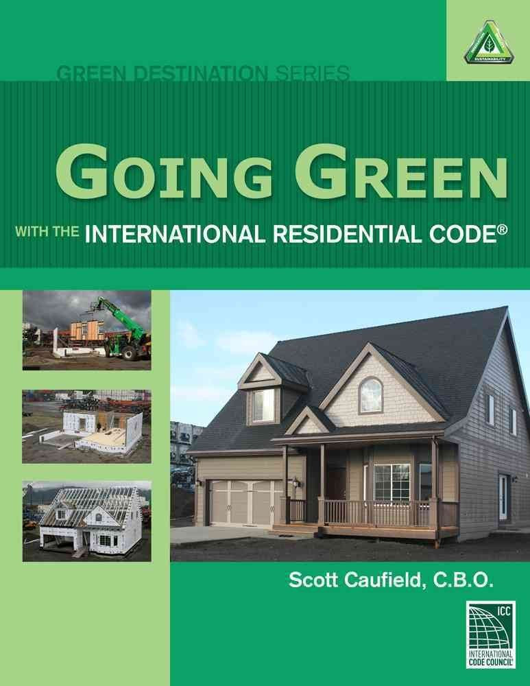 Going Green with the International Residential Code (Go Green with Renewable Energy Resources),Used