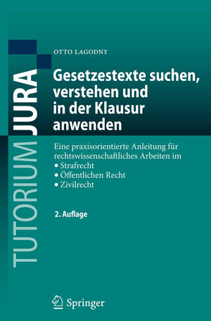 Gesetzestexte suchen, verstehen und in der Klausur anwenden: Eine praxisorientierte Anleitung fr rechtswissenschaftliches Arbeit,Used