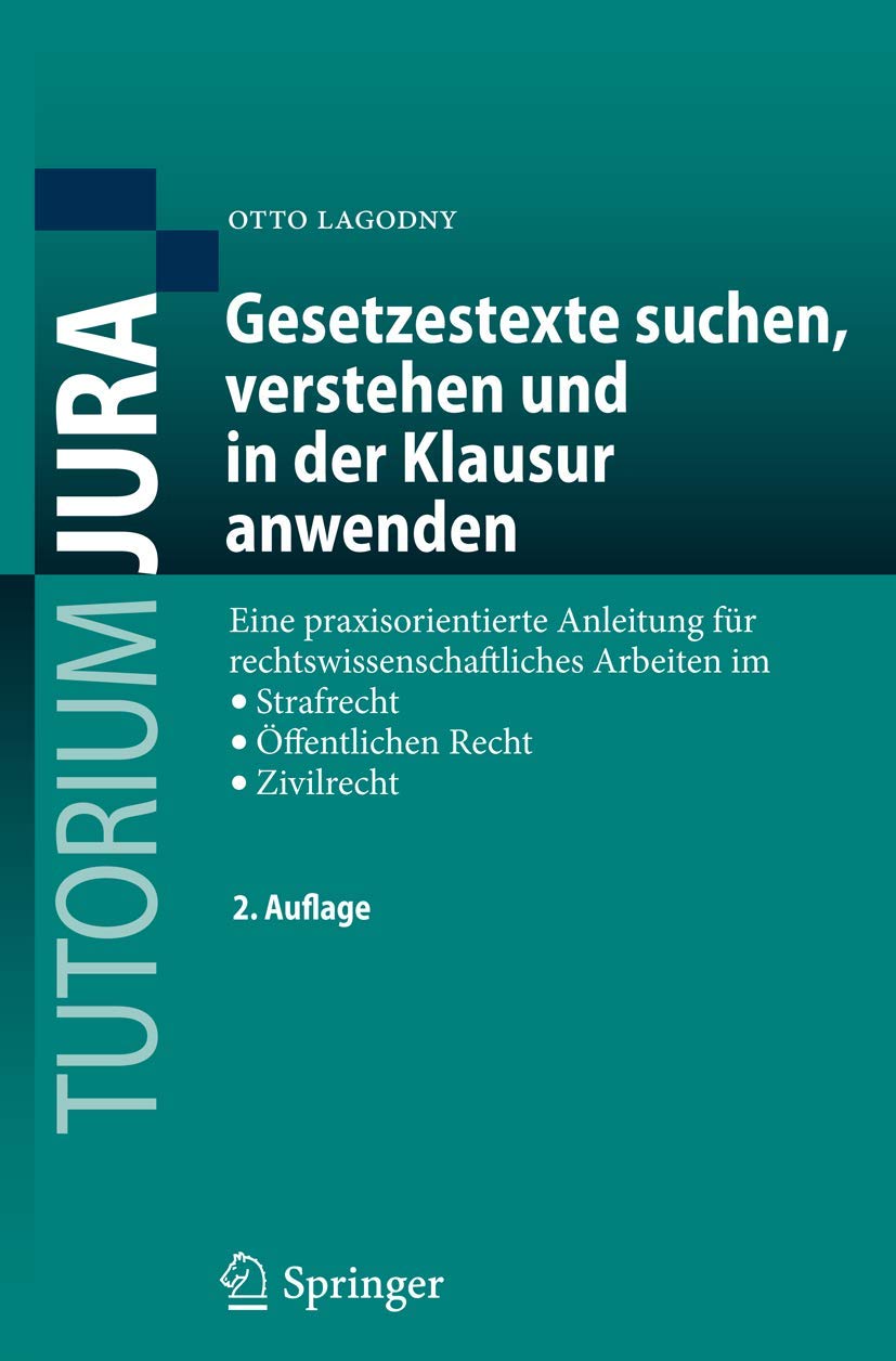 Gesetzestexte suchen, verstehen und in der Klausur anwenden: Eine praxisorientierte Anleitung fr rechtswissenschaftliches Arbeit,Used
