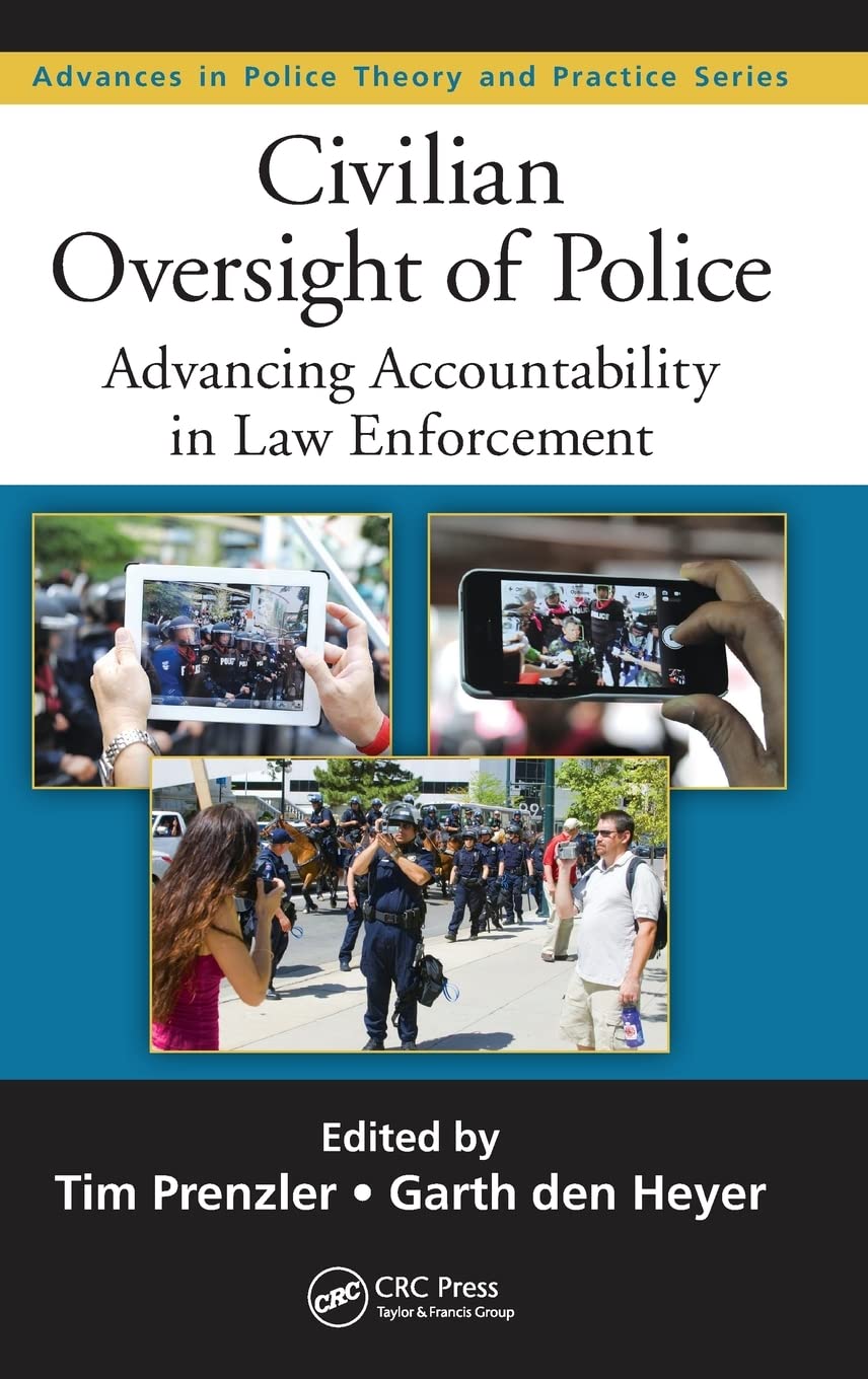 Civilian Oversight of Police: Advancing Accountability in Law Enforcement (Advances in Police Theory and Practice),Used