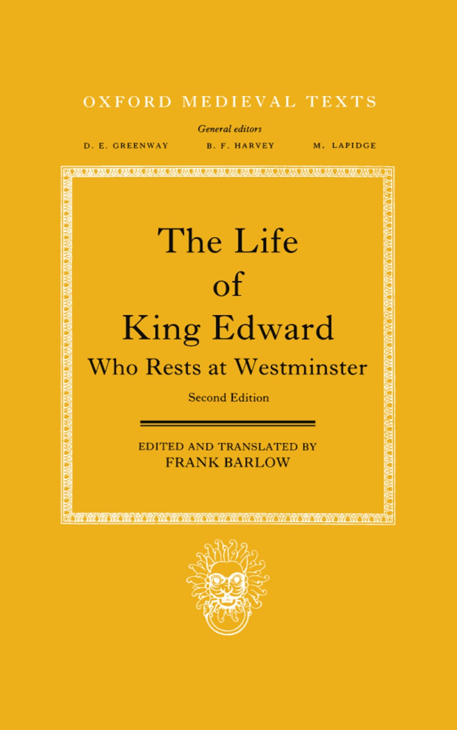 The Life of King Edward Who Rests at Westminster: attributed to a monk of SaintBertin (Oxford Medieval Texts),Used