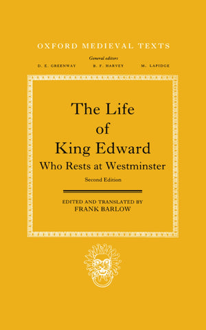The Life of King Edward Who Rests at Westminster: attributed to a monk of SaintBertin (Oxford Medieval Texts),Used
