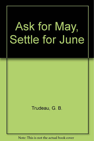Ask for May, Settle for June,Used