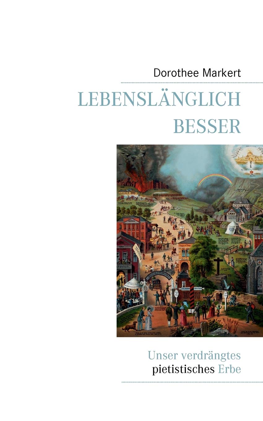 Lebenslnglich besser: Unser verdrngtes pietistisches Erbe (German Edition),Used