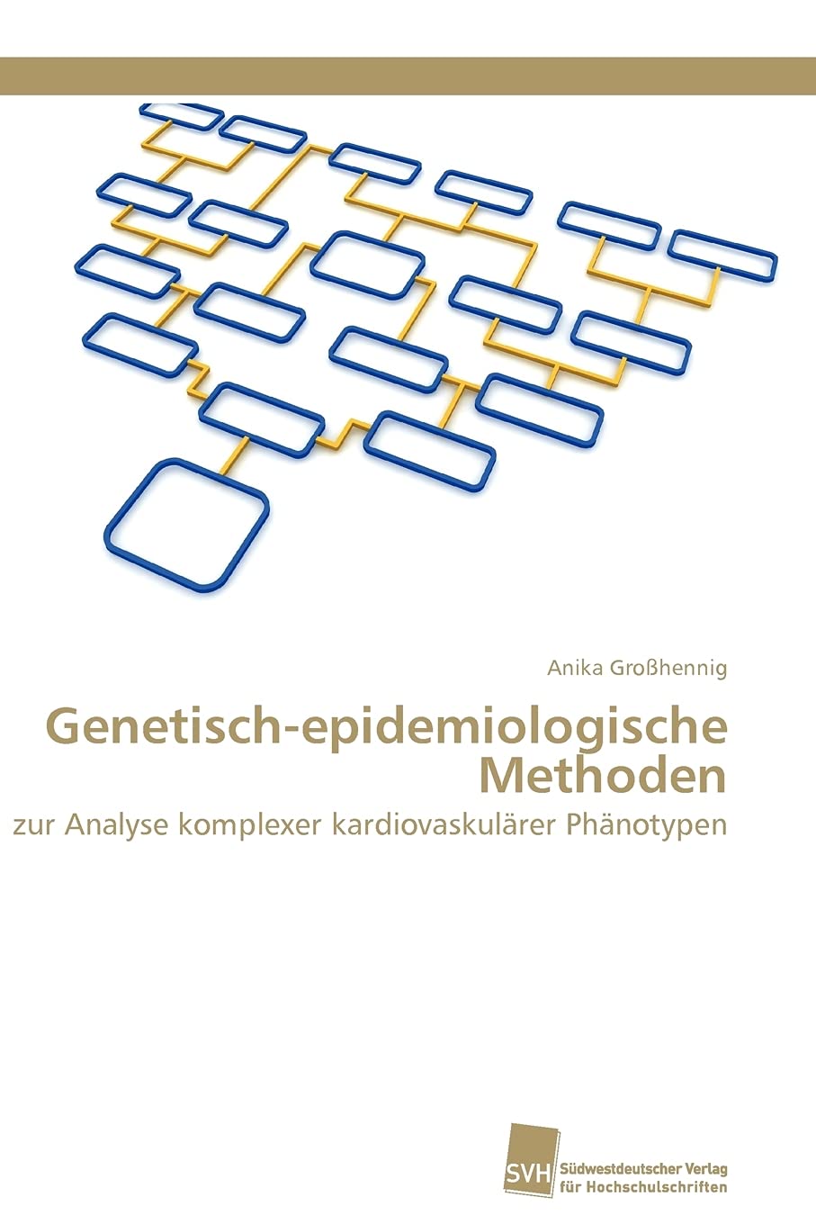 Genetischepidemiologische Methoden: zur Analyse komplexer kardiovaskulrer Phnotypen (German Edition),Used