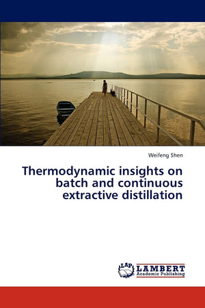Thermodynamic insights on batch and continuous extractive distillation,Used