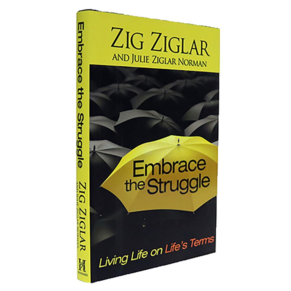 Embrace The Struggle: Living Life On Life'S Terms,New