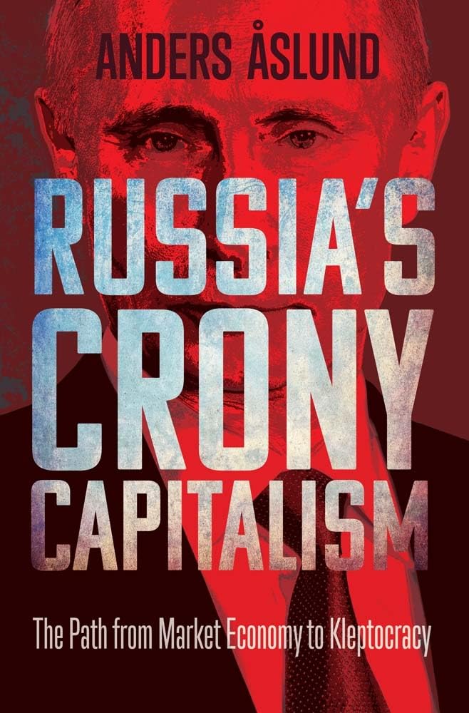 Russia's Crony Capitalism: The Path from Market Economy to Kleptocracy,Used