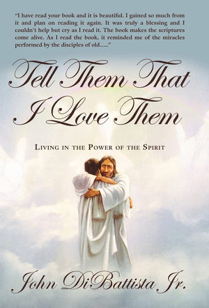 Tell Them That I Love Them: Living In The Power Of The Spirit,Used