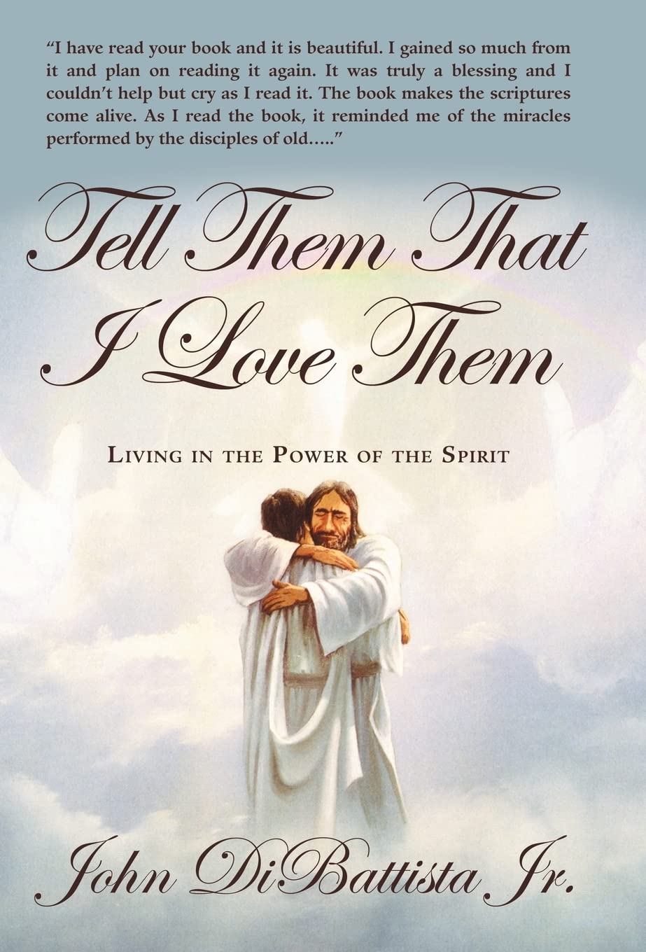 Tell Them That I Love Them: Living In The Power Of The Spirit,Used