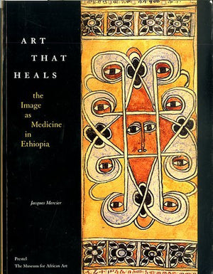 Art That Heals: The Image As Medicine In Ethiopia,New