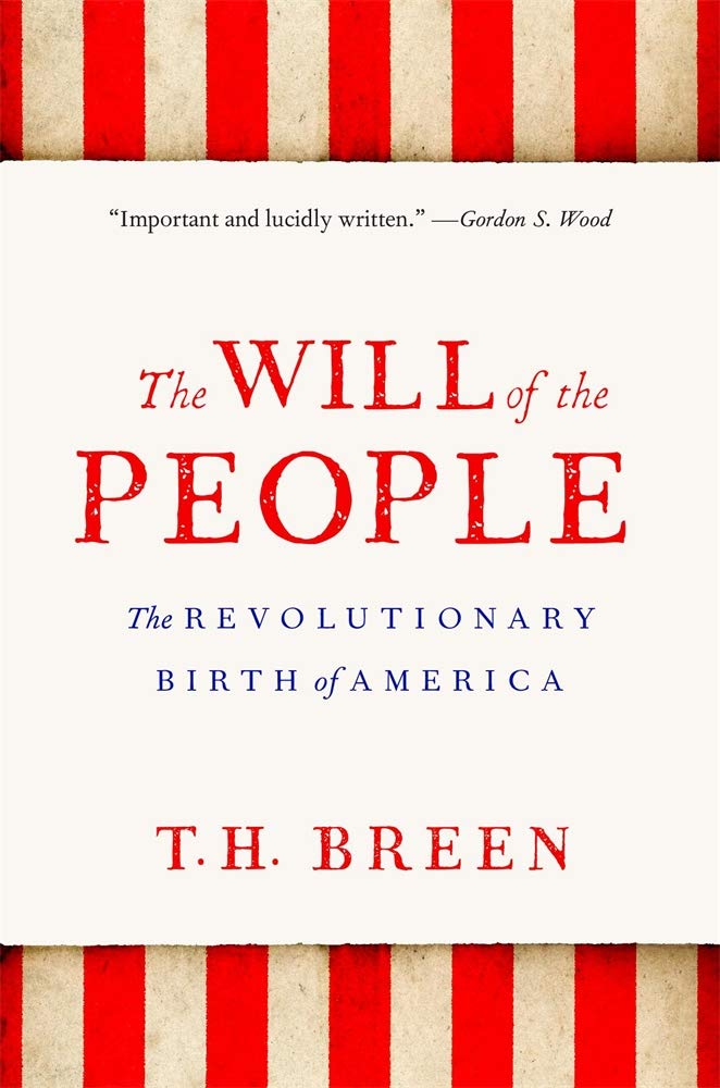 The Will Of The People: The Revolutionary Birth Of America