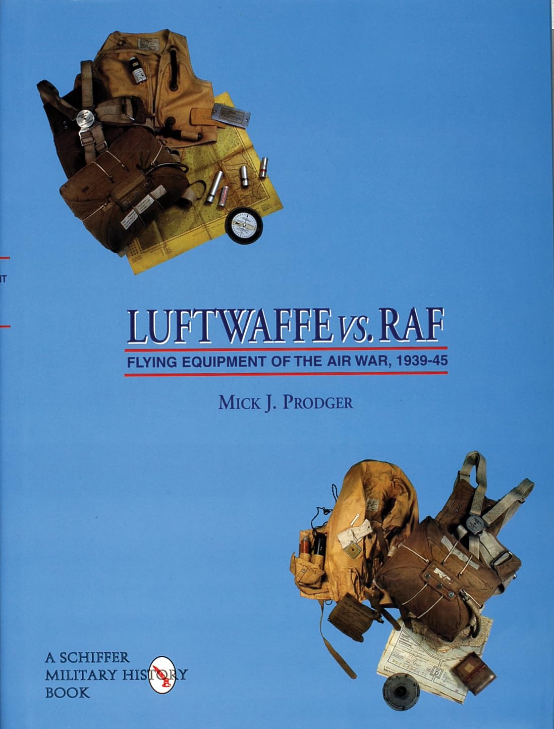 Luftwaffe vs. RAF: Flying Equipment of the Air War, 193945 (Schiffer Military/Aviation History),Used