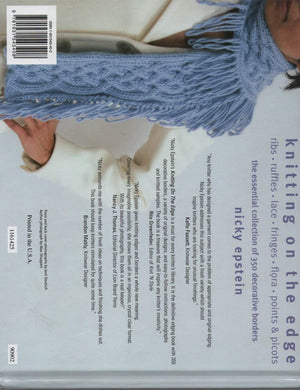 Knitting on the Edge: Ribs, Ruffles, Lace, Fringes, Floral, Points & Picots: The Essential Collection of 350 Decorative Borders,Used