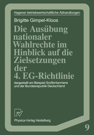 Die Ausbung nationaler Wahlrechte im Hinblick auf die Zielsetzungen der 4. EGRichtlinie: dargestellt am Beispiel Grobritanniens,Used