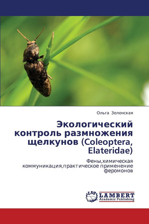 Ekologicheskiy kontrol' razmnozheniya shchelkunov (Coleoptera, Elateridae): Feny,khimicheskaya kommunikatsiya,prakticheskoe prim,Used
