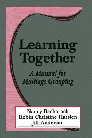Learning Together: A Manual for Multiage Grouping,Used