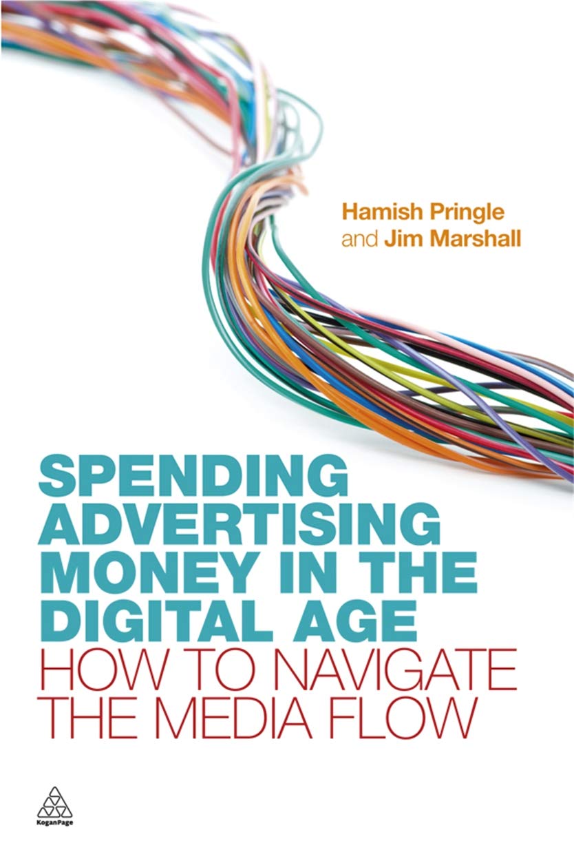 Spending Advertising Money in the Digital Age: How to Navigate the Media Flow,Used