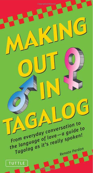 Making Out In Tagalog: (Tagalog Phrasebook) (Making Out Books),Used