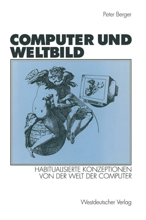 Computer Und Weltbild: Habitualisierte Konzeptionen Von Der Welt Der Computer (German Edition),Used