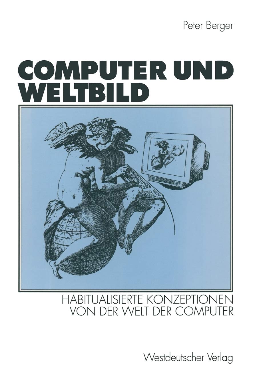 Computer Und Weltbild: Habitualisierte Konzeptionen Von Der Welt Der Computer (German Edition),Used